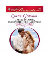  Lynne Graham — Greek Tycoon Inexperienced Mistress (Princess Brides #3)