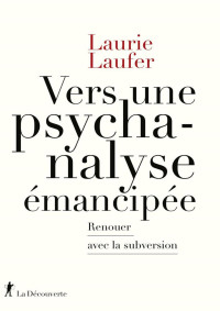 Laurie Laufer — Vers une psychanalyse émancipée