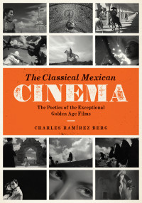 Charles Ramírez Berg — The Classical Mexican Cinema