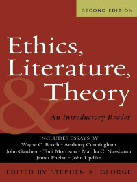 George, Stephen K. — Ethics, Literature, and Theory