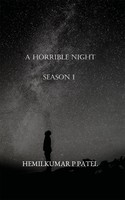 Hemilkumar P Patel — A Horrible Night Season 1