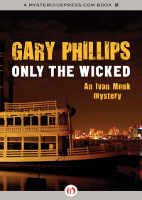 Gary Phillips — Only the Wicked