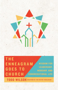 Todd Wilson — The Enneagram Goes to Church