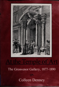 Colleen Denney — At the Temple of Art - The Grosvenor Gallery, 1877-1890