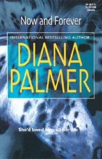 Diana Palmer — Now and Forever