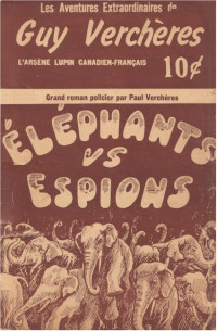 Paul Verchères [Verchères, Paul] — Eléphants vs espions