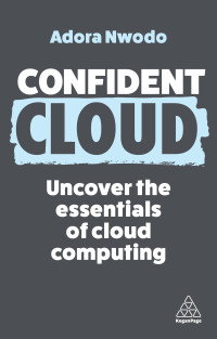 Adora Nwodo — Confident Cloud: Uncover the Essentials of Cloud Computing