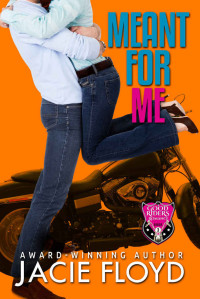 Jacie Floyd — Meant for Me (A Good Riders Romance Book 3)