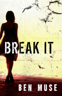 Ben Muse — Break It