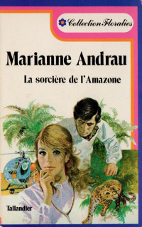 Andrau Marianne [Marianne, Andrau] — La sorcière de l'Amazone