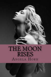 Angela Horn — The Moon Rises (Gigi Monroe)