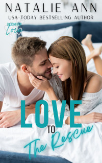 Natalie Ann — Love To The Rescue: A Fake Fiance Secret Past Rags To Riches Cinderella Story