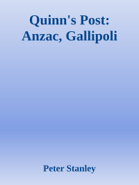 Peter Stanley — Quinn's Post: Anzac, Gallipoli