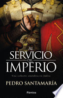 Pedro Santamaría — Al servicio del Imperio