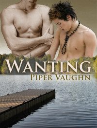 Piper Vaughn [Vaughn, Piper] — Wanting