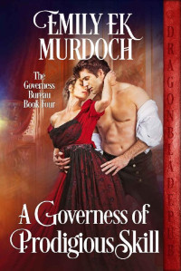 Emily E K Murdoch — A Governess of Prodigious Skill (The Governess Bureau Book 4)