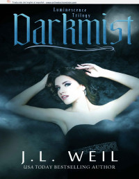 J. L. Weil — Darkmist: Novella (Luminescence Book 4)