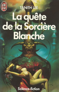 Lee, Tanith [Lee, Tanith] — Saga d'Uasti - 03 - La Quete de la sorciere blanche