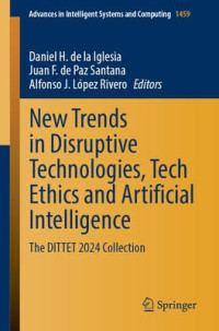 Daniel H. de la Iglesia, Juan F. de Paz Santana, Alfonso J. López Rivero — New Trends in Disruptive Technologies, Tech Ethics and Artificial Intelligence