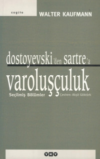 Walter Kaufmann — Dostoyevski’den Sartre’a Varoluşçuluk