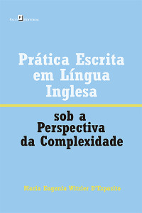 Maria Eugenia Witzler D'Esposito; — Prtica escrita em lngua inglesa sob a perspectiva da complexidade