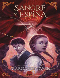 Margaret Owen — Sangre Y Espina