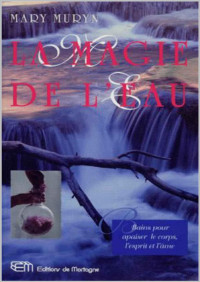 Mary Muryn — La Magie de l'Eau: Bains pour apaiser le corps, l'esprit et l'âme (French Edition)