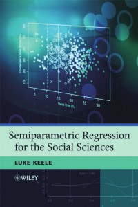 Luke John Keele — Semiparametric Regression for the Social Sciences