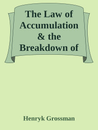 Henryk Grossman — The Law of Accumulation & the Breakdown of the Capitalist System Being also a Theory of Crises-Pluto Press (1992)