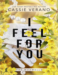 Cassie Verano — I Feel For You: A BWWM Second Chance Romance (The Maxwells Book 2)