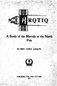 Anna Adolph — Arqtiq: A Study of the Marvels at the North Pole