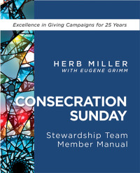 Miller, Herb; — Consecration Sunday Stewardship Team Member Manual