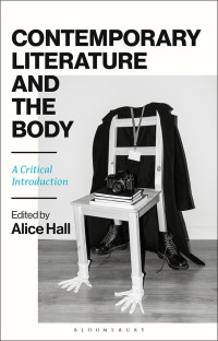 Alice Hall; — Contemporary Literature and the Body