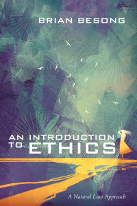 Brian Besong; — An Introduction to Ethics