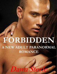 Dawn Steele — Forbidden (A New Adult Paranormal Romance)