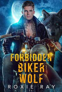 Roxie Ray — Forbidden Biker Wolf