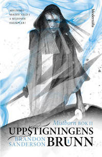 Brandon Sanderson — Uppstigningens brunn del I Mistborn 2