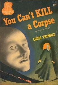 Louis Trimble — You Can't Kill a Corpse