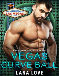 Lana Love [Love, Lana] — Vegas Curve Ball: A BBW Fairy Tale Sports Romance (Hot Kings and Curvy Queens of Las Vegas Book 4)