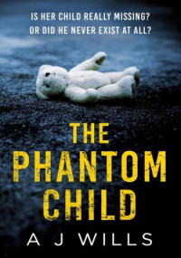 A J Wills — The Phantom Child