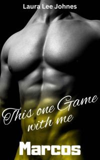 Laura Lee Johnes — Marcos: This one Game with me (German Edition)