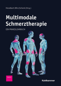 Kristin Kieselbach & Stefan Wirz & Michael Schenk — Multimodale Schmerztherapie