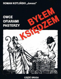 Roman Kotliński — Byłem księdzem II Owce ofiarami pasterzy