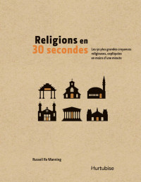 Russell Re Manning — Religions en 30 secondes : Les 50 plus grandes croyances religieuses, expliquées en moins d'une minute
