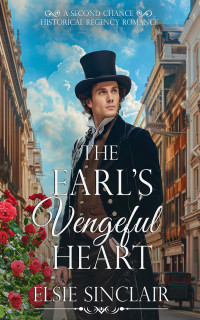 Elsie Sinclair — The Earl's Vengeful Heart