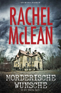 Rachel McLean — Mörderische Wünsche (DI Zoe Finch-Serie 1) (German Edition)