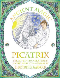 Unknown — Ancient Magic: Selected Picatrix Translations and Commentary