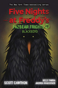 Scott Cawthon — Five Nights at Freddy's. Fazbear Frights #6. Blackbird