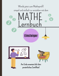 Sunflower Book — Werde jetzt zum Matheprofi! simpel und einfach zu verstehen mit dem Mathe Lernbuch für Einsteiger