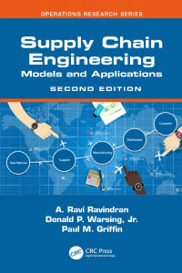 Ravindran, A. Ravi & Warsing, Donald P., Jr. & Griffin, Paul M. — Supply Chain Engineering: Models and Applications